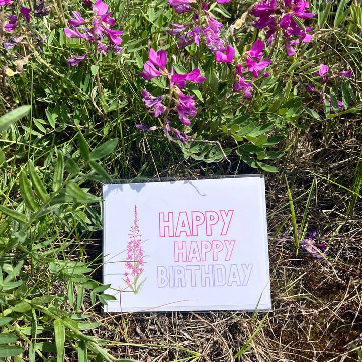 Sea Spray AK - Wholesale Birthday Card - Happy Happy Birthday Fireweed Stem Greeting Card, Wildflower1