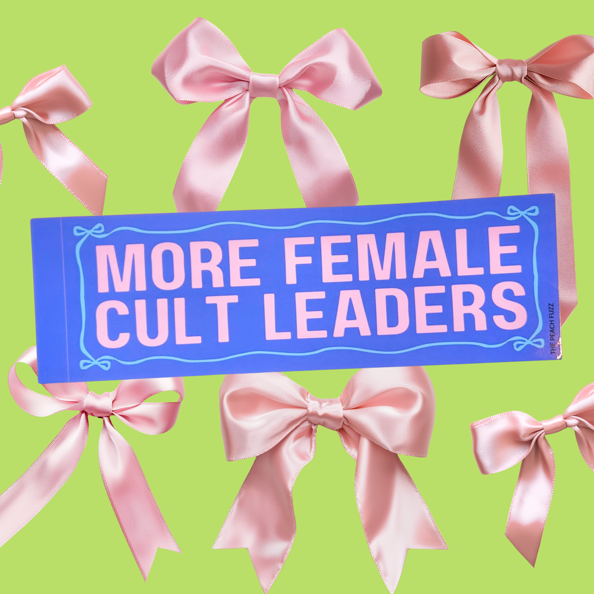 The Peach Fuzz - Wholesale Sticker - More Female Cult Leaders Bumper Sticker0
