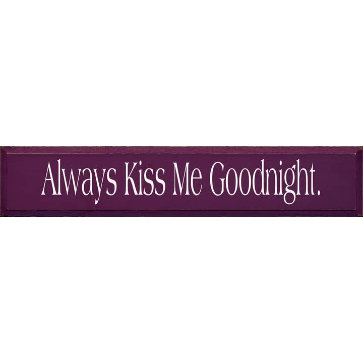 Always Kiss Me Goodnight Wood Sign for wholesale by SAWDUST CITY