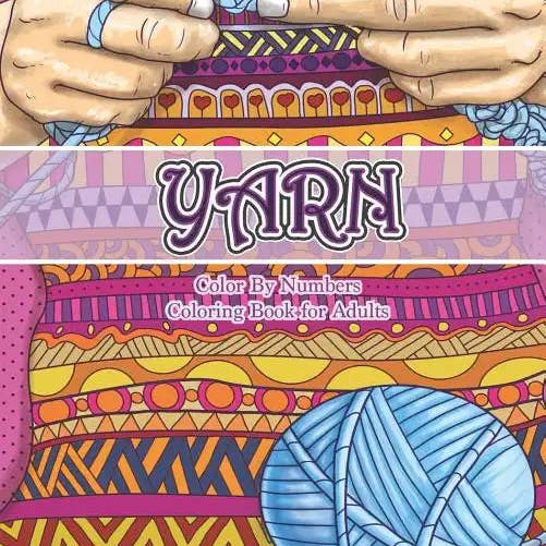 Books by splitShops - Wholesale Coloring & Activity Book - Adult - Yarn Color By Numbers Coloring Book for Adults: An Adult Color By Numbers Coloring Book of Yarn, Kniting, Quilting, and More for Stress Relief and Rel - Paperback