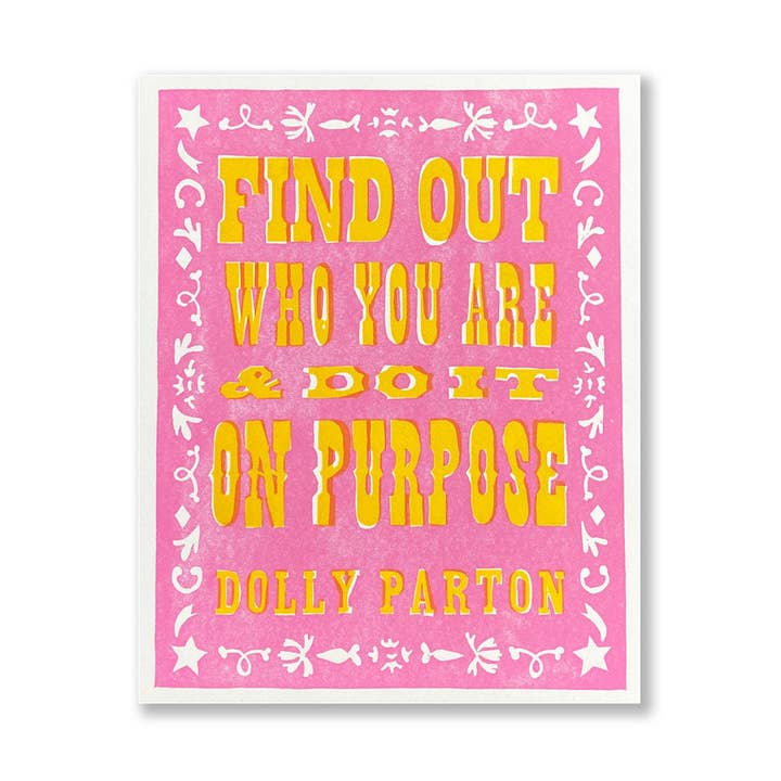 Base Camp Printing Co. - Wholesale Art Print - Find Out Who You Are & Do It On Purpose, Dolly Parton Quote - 8" x 10"0