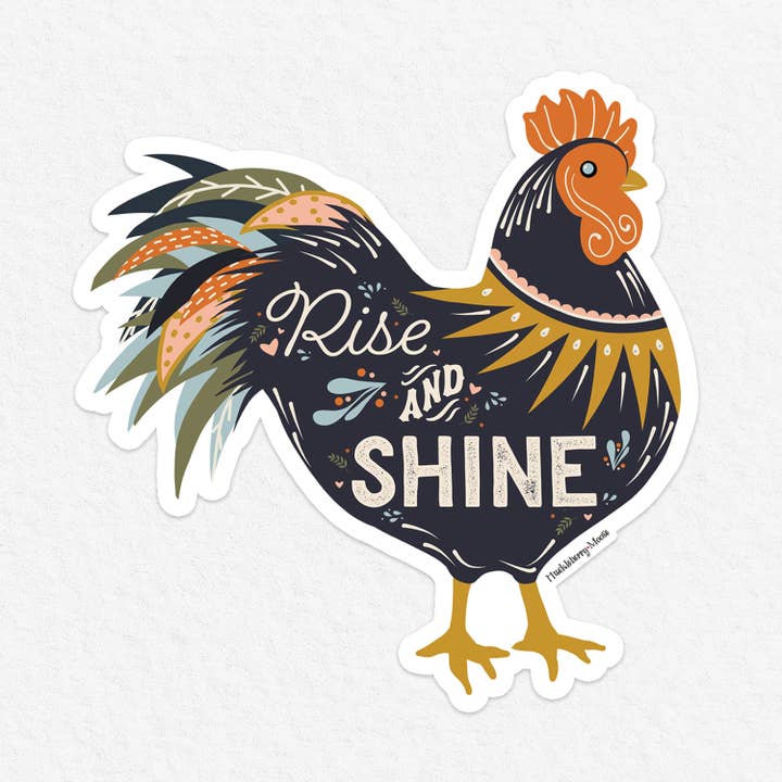 Vinyl Sticker Chicken, Rise and Shine for wholesale by Huckleberry Moose by Lori Nawyn