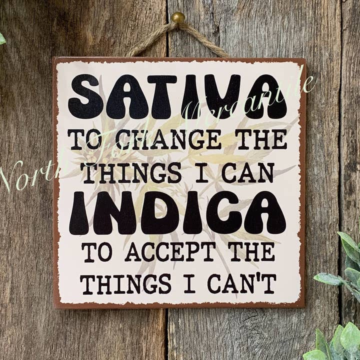 Sativa to Change the Things I Can, Indica to Accept the for wholesale by North Fork Mercantile