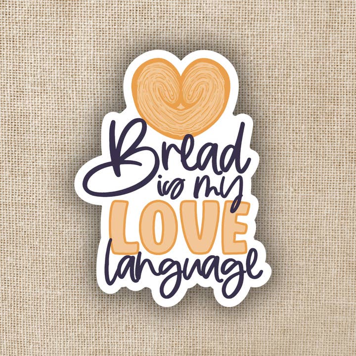 Wildly Enough - Wholesale Sticker - Bread is My Love Language Sticker