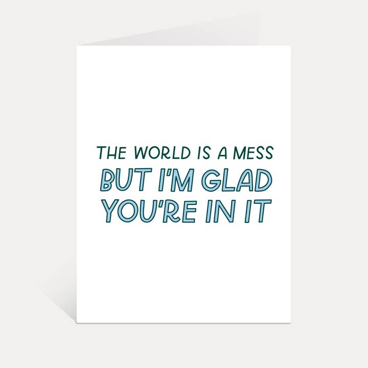 Just Follow Your Art – wholesale Friendship card – The World Is A Mess Card | Friendship Card, Encouragement