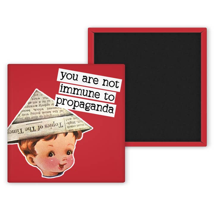 Vous n'êtes pas à l'abri de l'aimant de la propagande. pour la vente par The Pin Pal Club