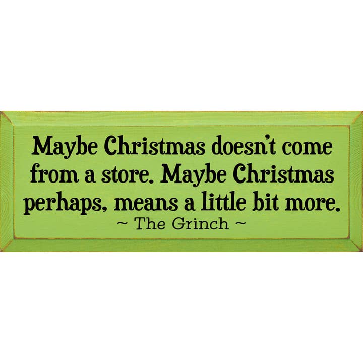 SAWDUST CITY - Wholesale Sign - Maybe Christmas Doesn't Come From Store - Grinch Wood Sign
