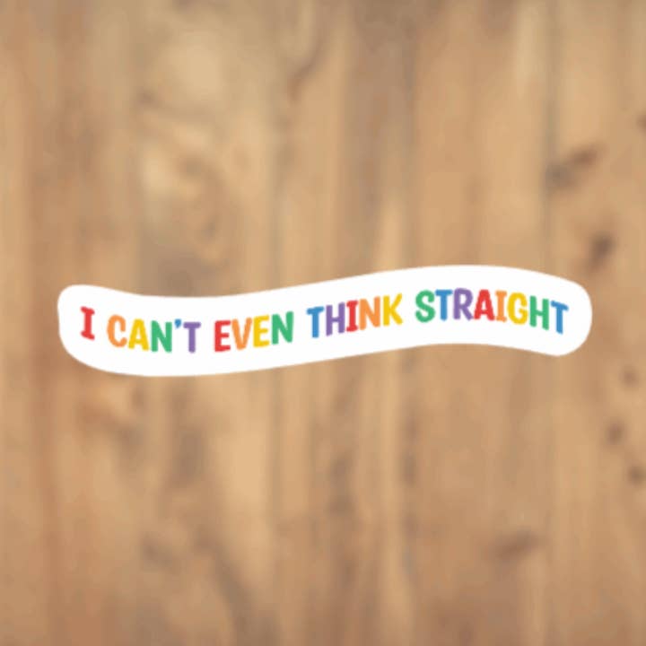 Autocollant en vinyle arc-en-ciel I Can't Even Think Straight Pride | Autocollant pour ordinateur portable | Autocollant pour gobelet pour la vente par All for Iris