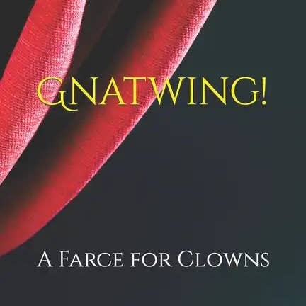Books by splitShops - Wholesale Book - Adult - Gnatwing!: A Farce for Clowns - Paperback