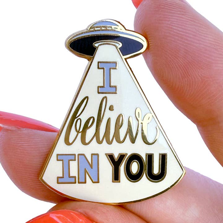 "I Believe in You" Funny Alien UFO Enamel Pin for wholesale by hey, alissandra