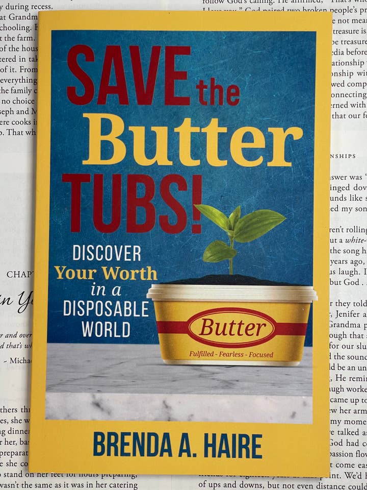 Save the Butter Tubs! Discover Your Worth in a Disposable .. for wholesale by Publish & Tell
