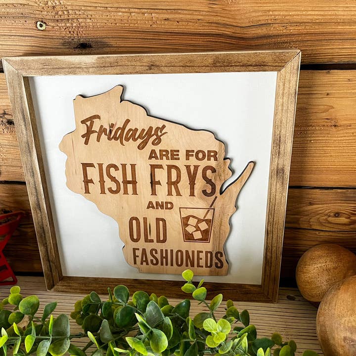 The Farmer's Wife - Wholesale Sign - Fridays Are For Fish Frys and Old Fashioneds | Wisconsin Art