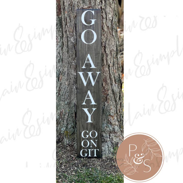Plain&Simple Decor – Großhandel Schilder – Git Veranda-Schild mit Aufschrift „Go Away Go On“