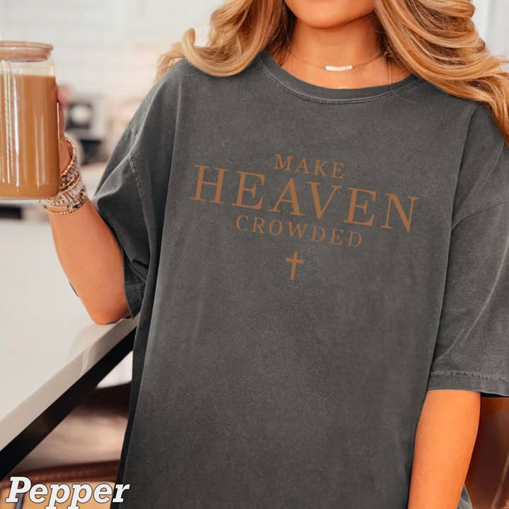 Shoppe SHC - Wholesale T-Shirt (Graphic) - Women's - Make Heaven Crowded Christian Graphic Shirt | Comfort Color1