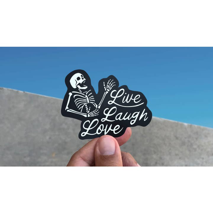 Live Laugh Love Skeleton Vinyl Sticker for wholesale by Flow State Supply Co.