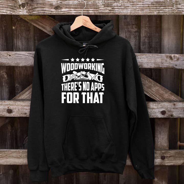 Woodworking, il n'y a pas d'applications pour ce sweat à capuche pour la vente par Magnolia Oaks Woodshop