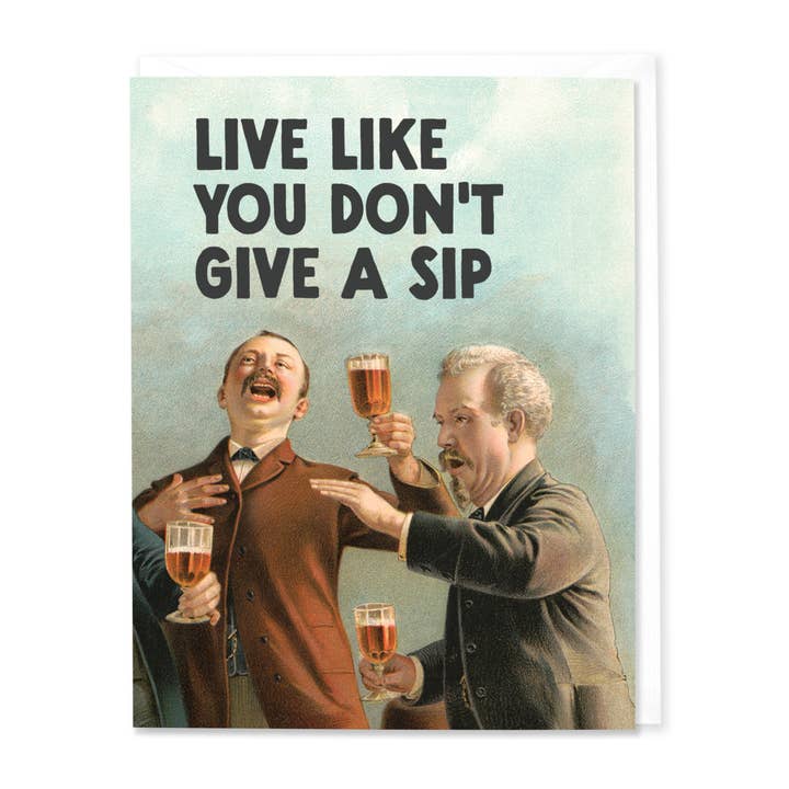 Live Like You Don't Give a Sip Card for wholesale by Hitchcock Paper Co.