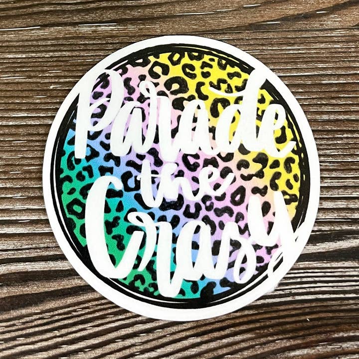 Parade the Crazy, Die Cut Vinyl Sticker, Boho Fun, Water Resistant, Mardi Gras, Cheetah Print Colorful, New Orleans |Sticker or Magnet for wholesale by Handmade by Marlayna