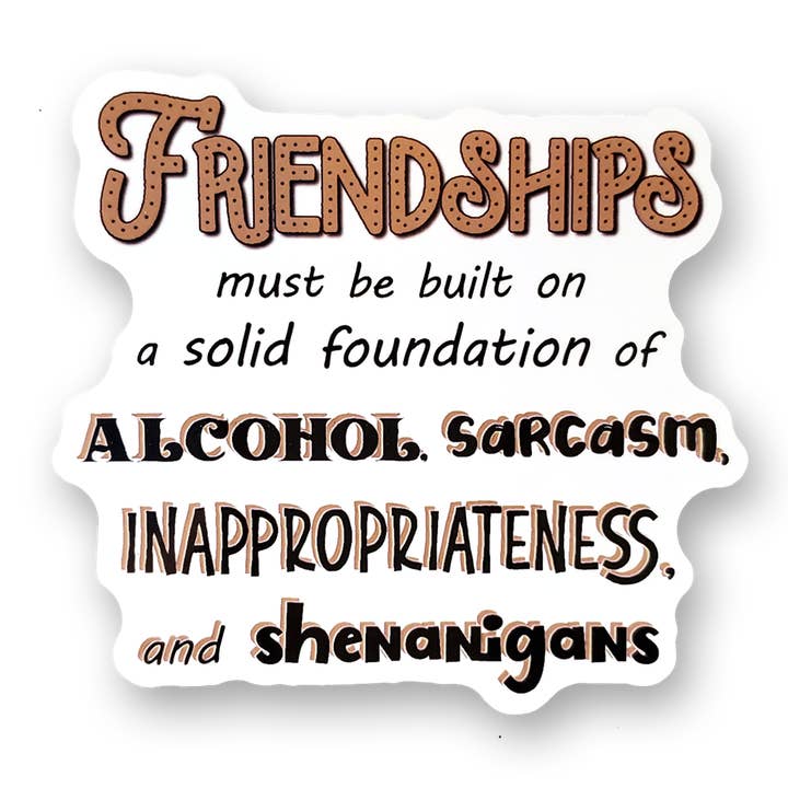 Vinyl Sticker | Friendships must be built for wholesale by Tipsy Stickers