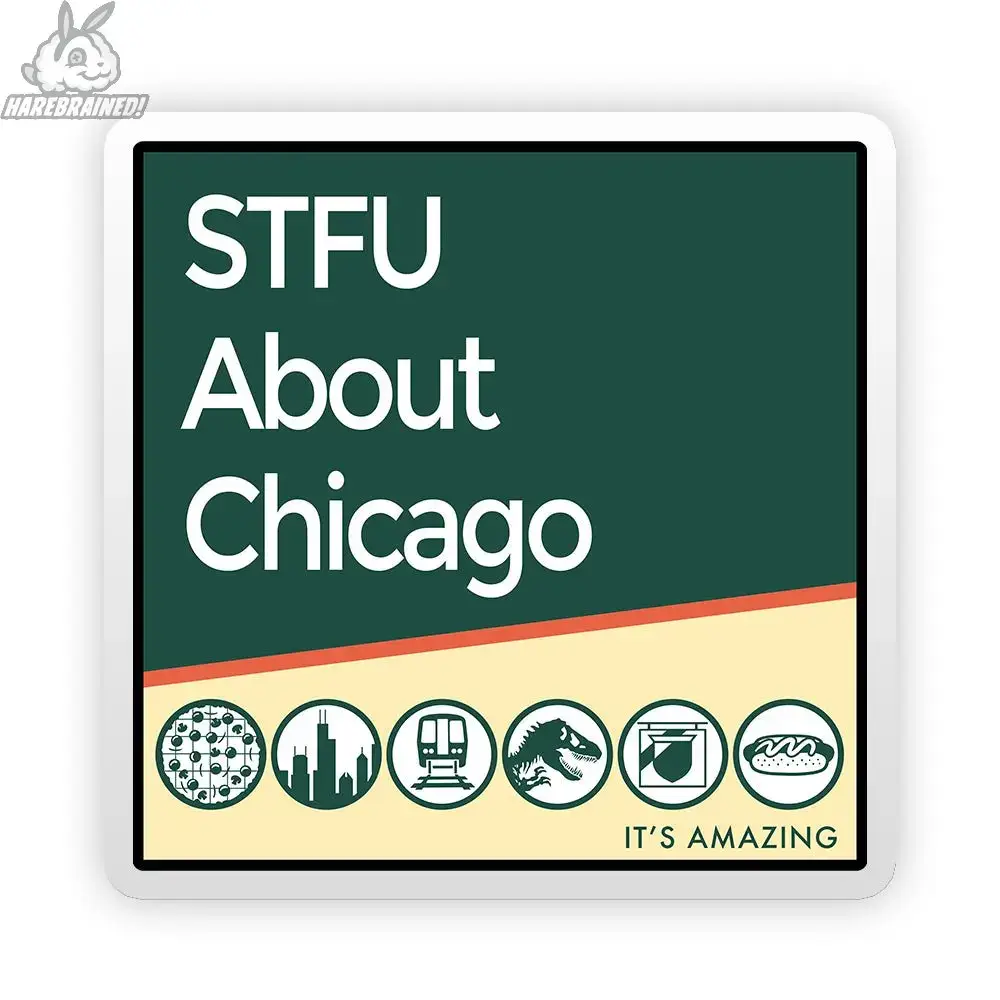 Harebrained! - Wholesale Sticker - STFU About Chicago Stickers31