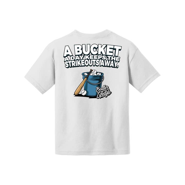 Baller Lifestyle - Wholesale Screen Printed T-Shirt - Kids - A Bucket a Day Keeps the Strikeouts away Youth Tee2