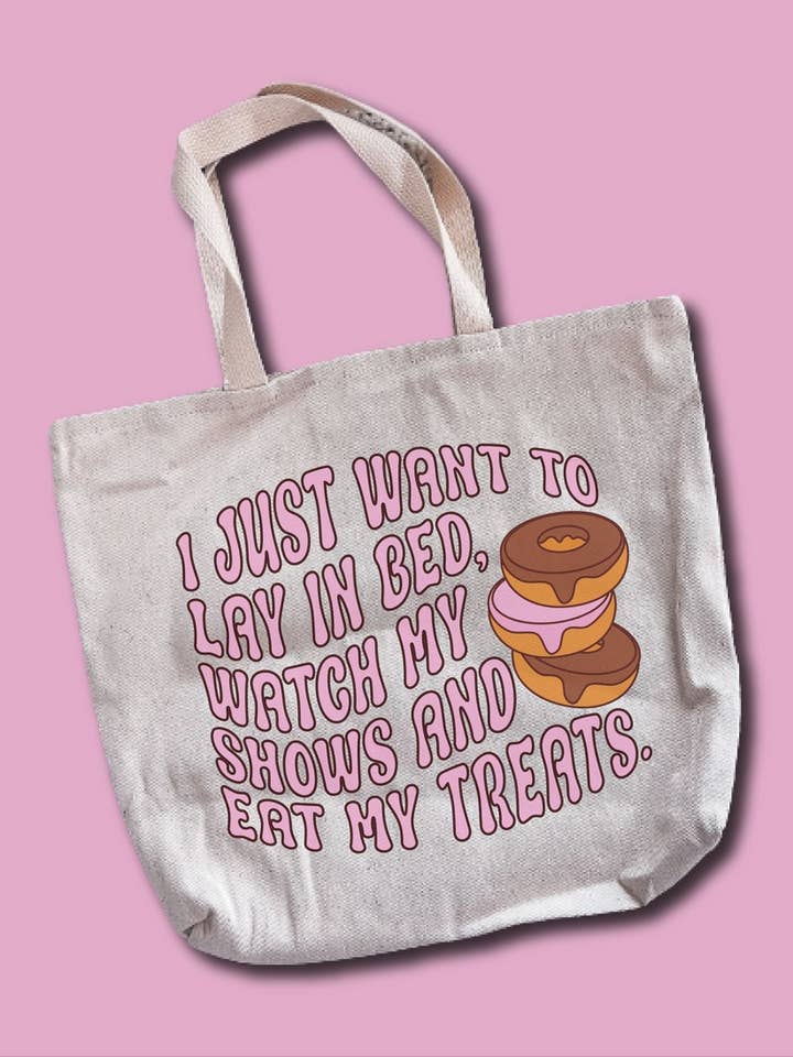 I Just Want To Lay In Bed, Watch My Shows And Eat Tote Bag for wholesale by Hectic Rebellion