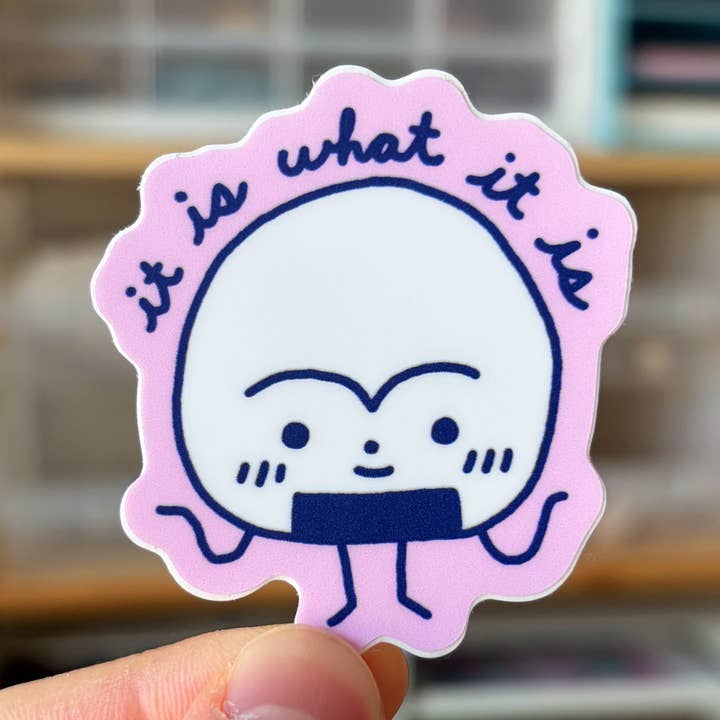 It is What it Is Sticker for wholesale by Megan Wang