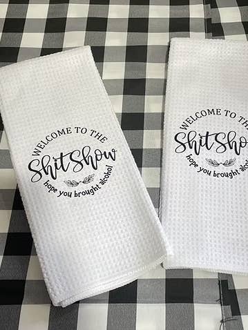 Tea Towel - Snarky -“Welcome to the Shitshow” waffle weave for wholesale by The Lantern Boutique