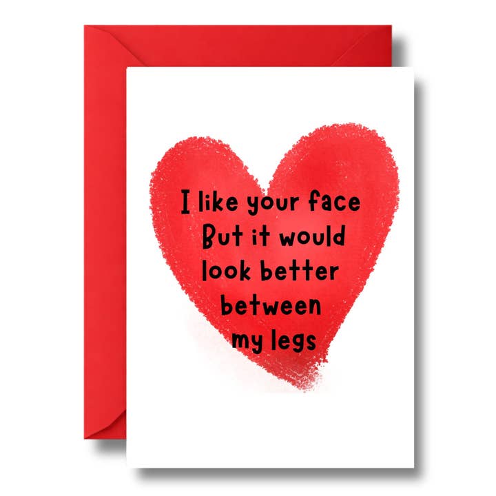 Ich mag dein Gesicht, aber es würde besser zwischen meinen Beinen aussehen. für den Großhandel von Cheeky Chops Cards & Wanky Candles