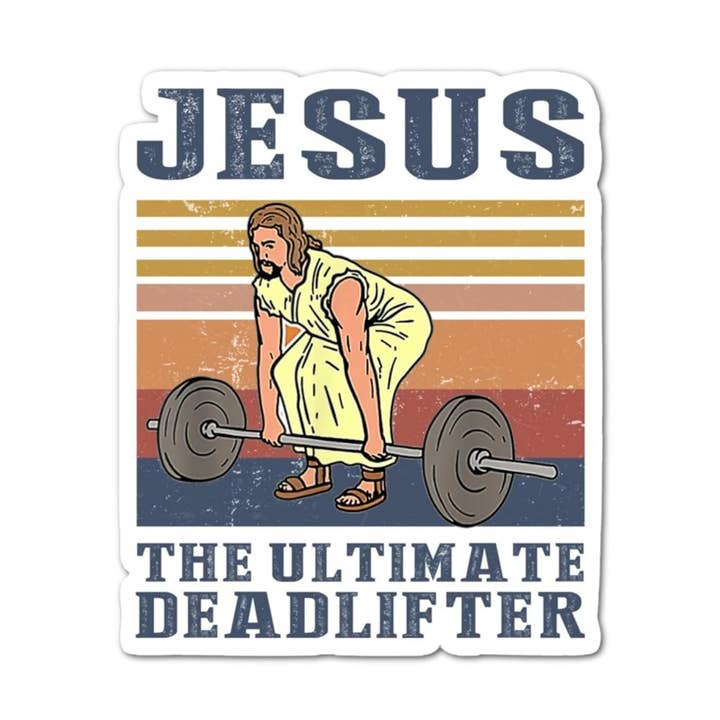 Lyrical River Designs - Wholesale Sticker - Jesus The Ultimate Deadlifter Lifting Weights God Christian0