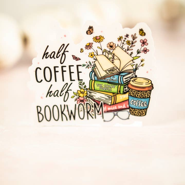 Savannah and James Co - Wholesale Sticker - Half Coffee Half Bookworm, Floral Vinyl Sticker, 3x3 in.3