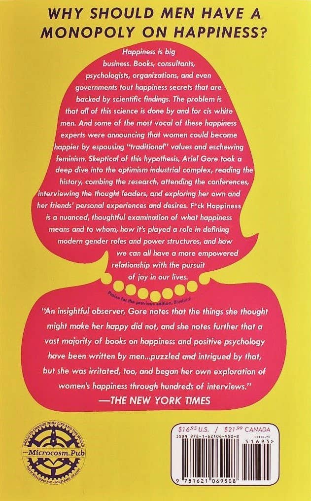 Microcosm Publishing & Distribution - Wholesale Human & Cultural Studies - Fuck Happiness: Choosing Radical Joy6