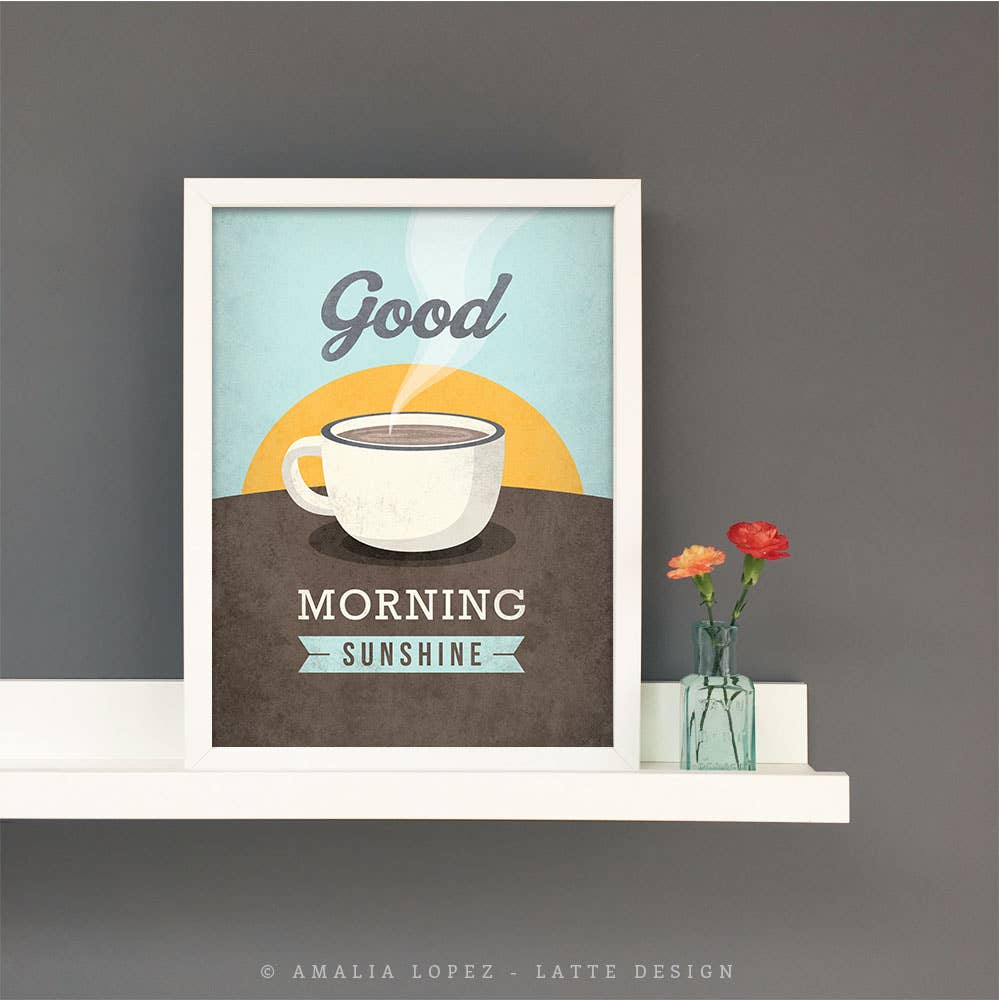 Latte Design - Wholesale Art Print - Good morning sunshine Art print. Coffee print2