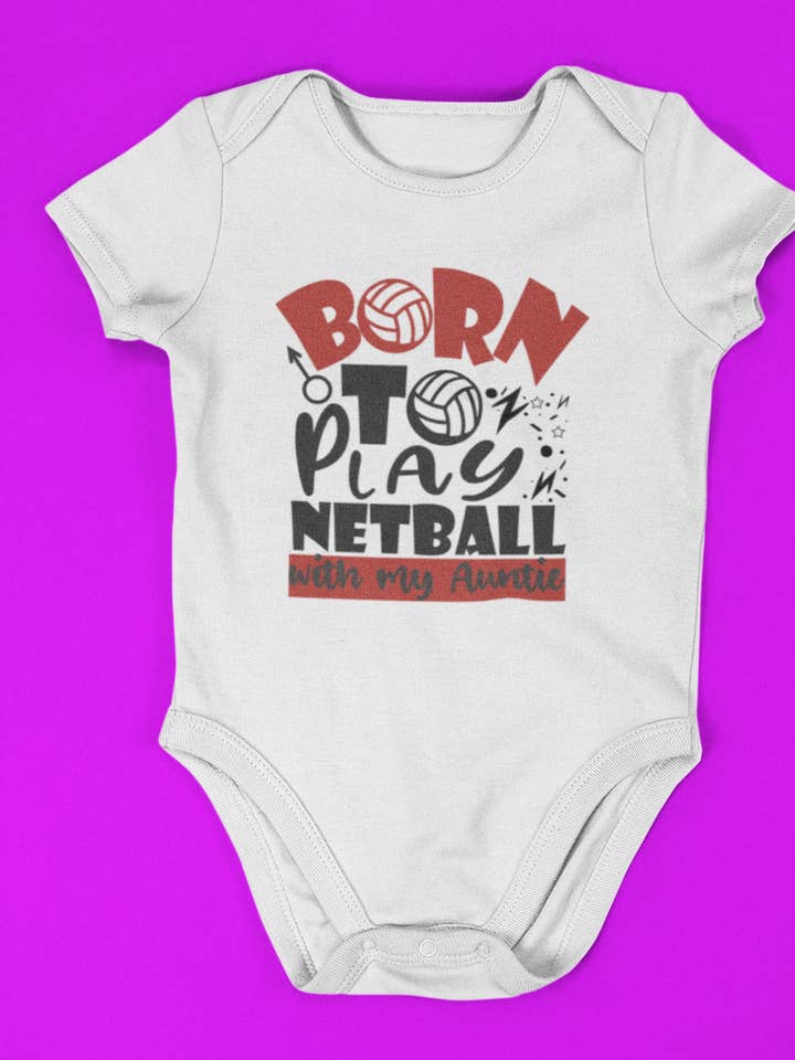Veste à manches courtes Born To Play Netball With My Auntie pour bébé pour la vente par Little Ratbag