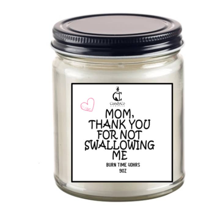 Thank you for not swallowing me mothers day humor candle for wholesale by The Candy Collections