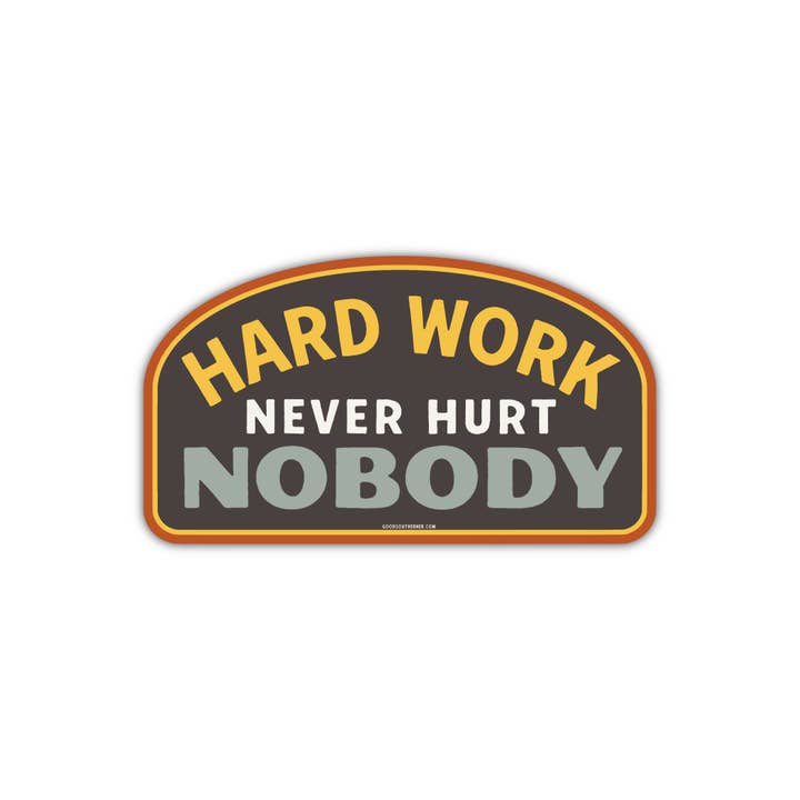 Hard Work Never Hurt Nobody for wholesale by Good Southerner