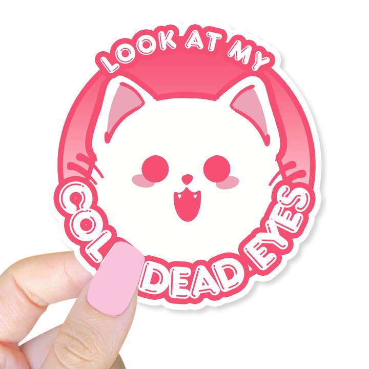 Look At My Cold Dead Eyes Pink Sticker for wholesale by Lil Charmery