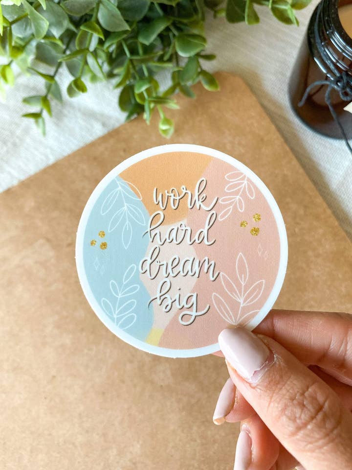 Arbejde Hårdt Drøm Big Sticker for engroshandel hos Created By Christine