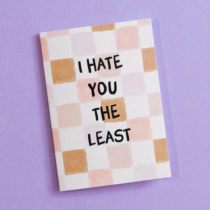 I Hate You The Least Funny Jubiläums- oder Valentinskarte für den Großhandel von I am Nat Ltd