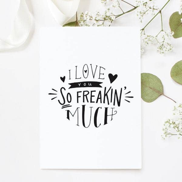 Carte I Love You So Freakin' Much pour la vente par A Fink & Ink