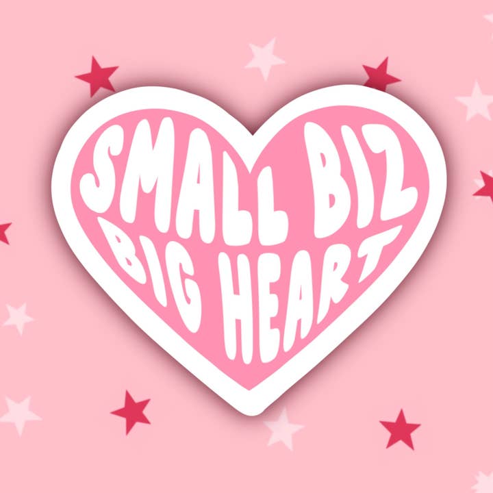 Autocollant Small Biz, Big Heart pour la vente par Birch Studios