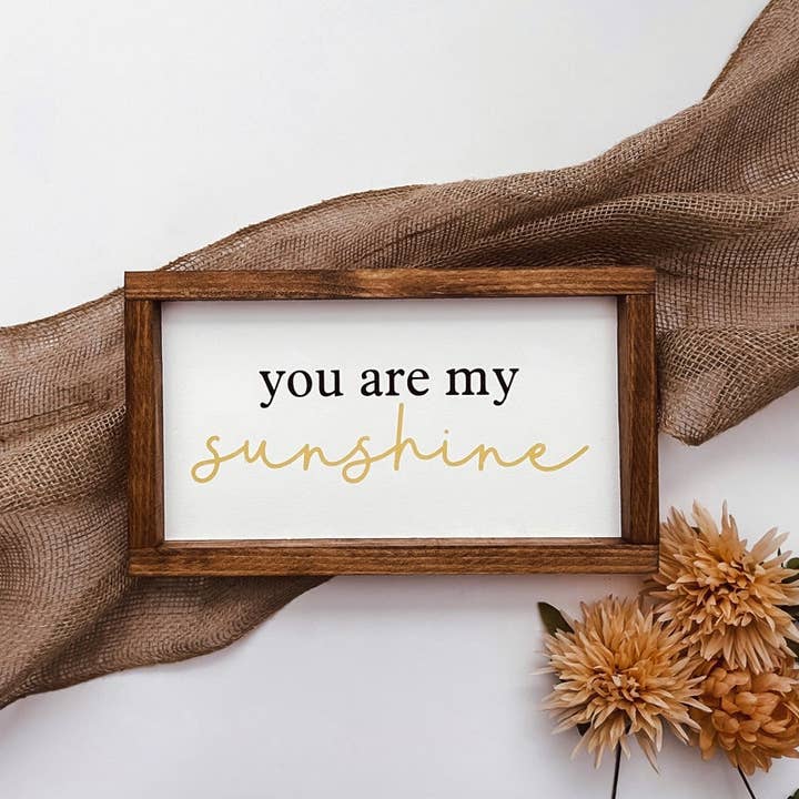 Pine & Simple Co - Wholesale Sign - You Are My Sunshine Sign