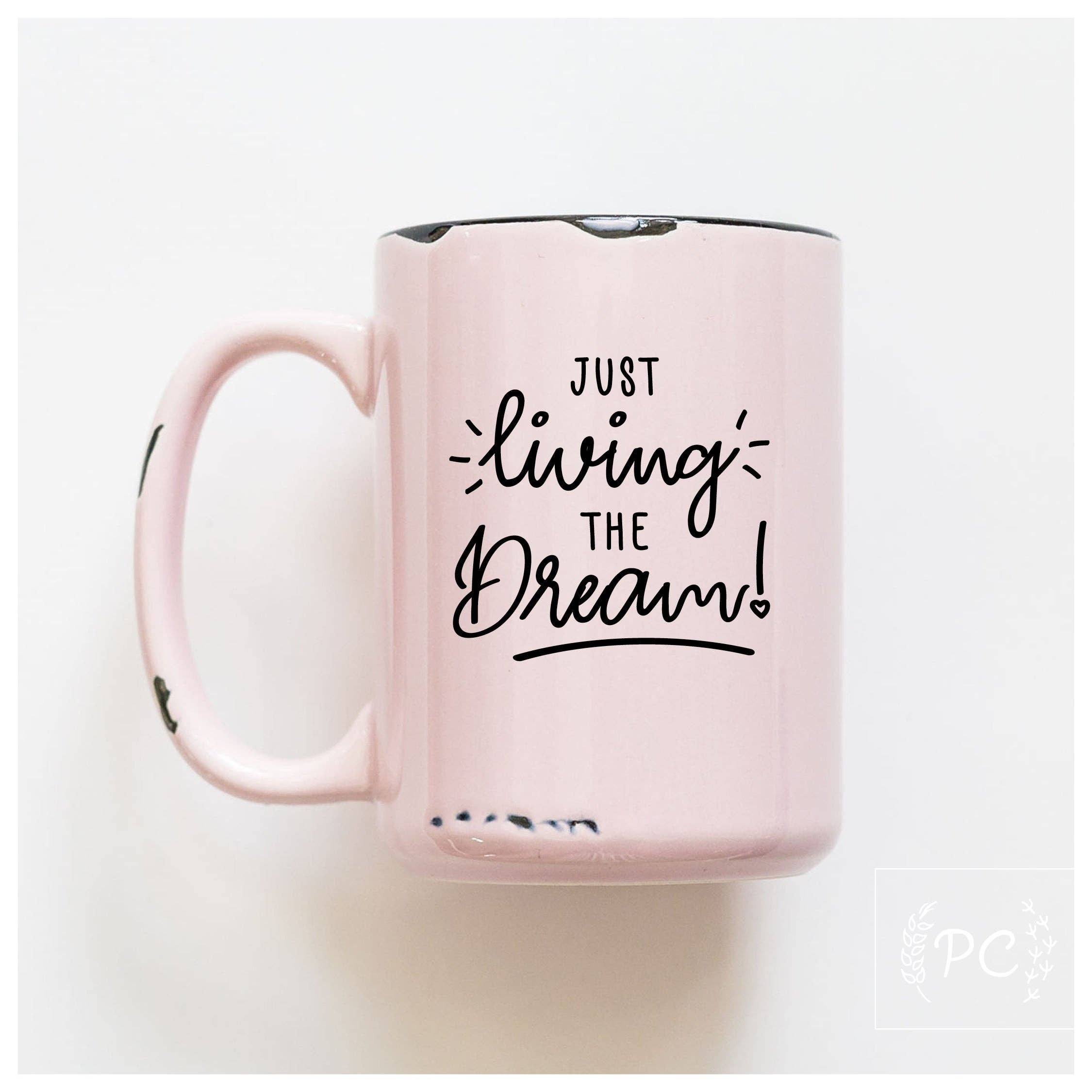 Prairie Chick Prints - Wholesale Coffee Mug - just living the dream | ceramic mug3