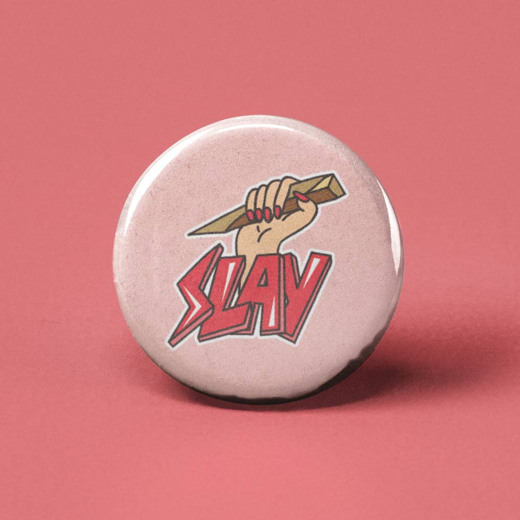 The Pin Pal Club - Wholesale Lapel Pin/Button - Slay Pinback Button