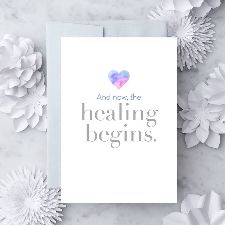 And Now, The Healing Begins Greeting Card for wholesale by Design With Heart