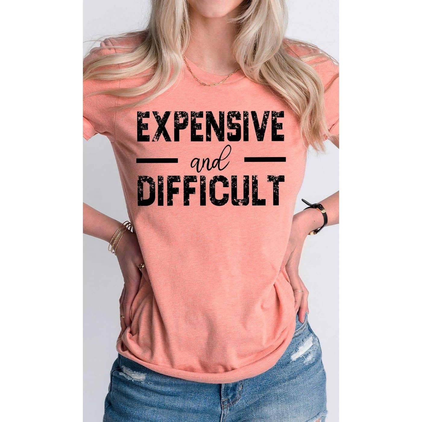 Kissed Apparel - Wholesale Screen Printed T-Shirt - Women's - Expensive and Difficult Funny Graphic Tee6