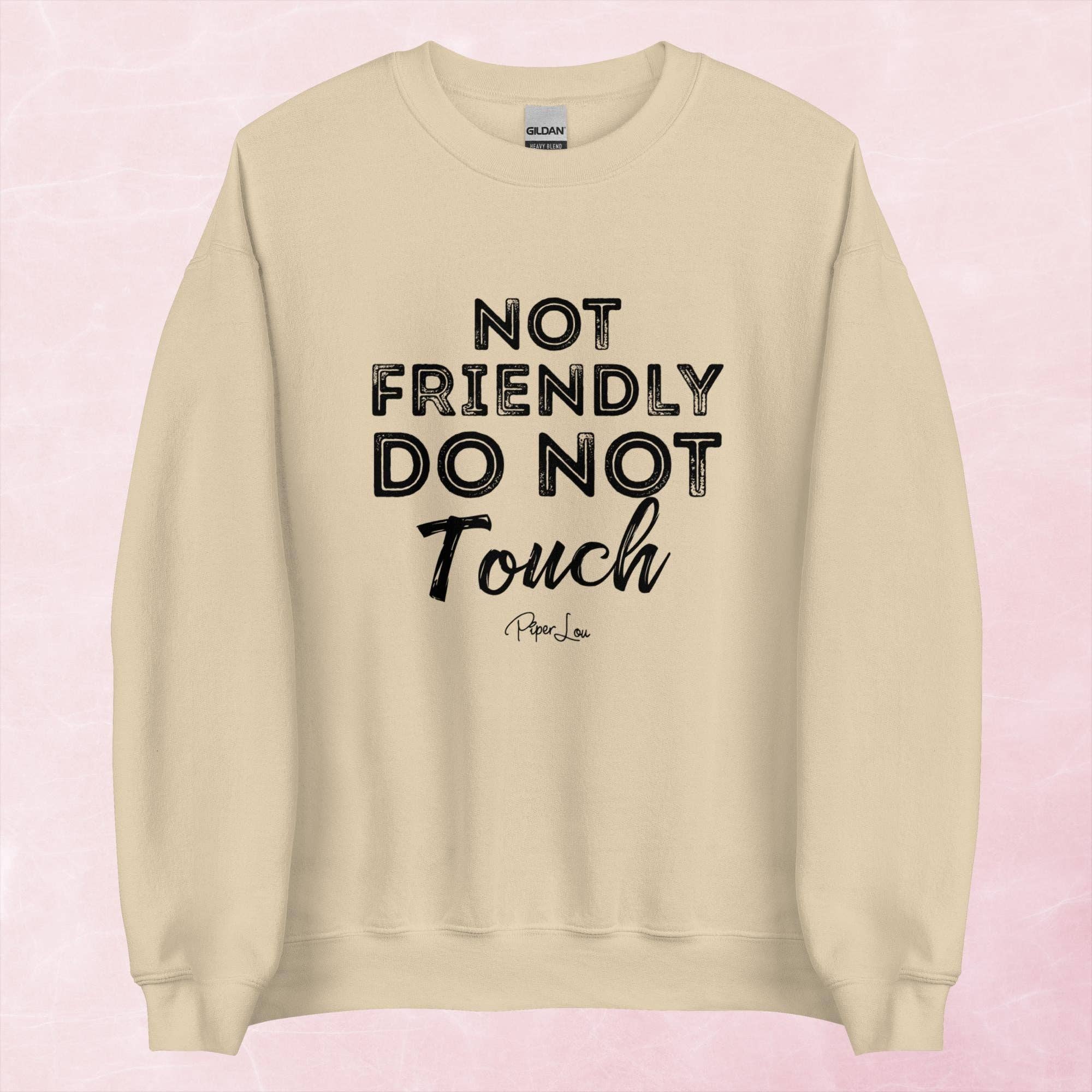 Piper Lou Collection - Wholesale Graphic Sweatshirt - Women's - Not Friendly Do Not Touch Graphic Crewneck Sweatshirt3