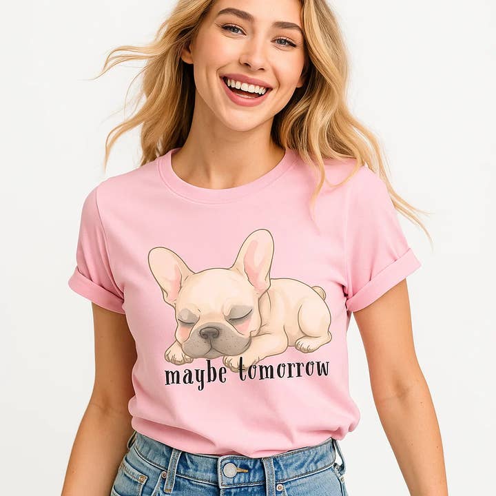 Maybe Tomorrow Dog Graphic Tee, Funny, Cute, Casual for wholesale by Soleinspire