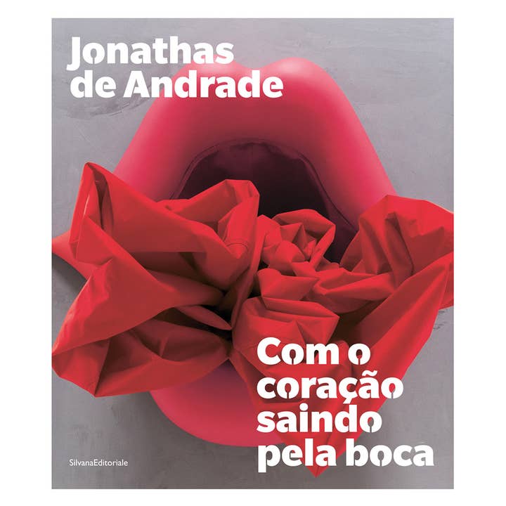 ARTBOOK | D.A.P. - Wholesale Arts & Entertainment - Jonathas De Andrade: Com O Coração Saindo Pela Boca