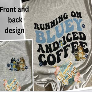 Running On Bluey And Iced Coffee Shirt - Jolly Family Gifts